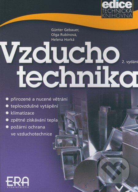 Kniha: Vzduchotechnika (Günter Gebauer, Helena Horká a Olga Rubinová). ERA group, 2007 Kniha: Vzduchotechnika (Günter Gebauer, Helena Horká a Olga Rubinová). ERA group, 2007