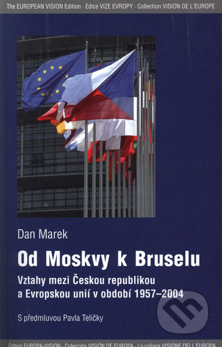 Kniha: Od Moskvy k Bruselu (Dan Marek). Barrister & Principal, 2006 Kniha: Od Moskvy k Bruselu (Dan Marek). Barrister & Principal, 2006