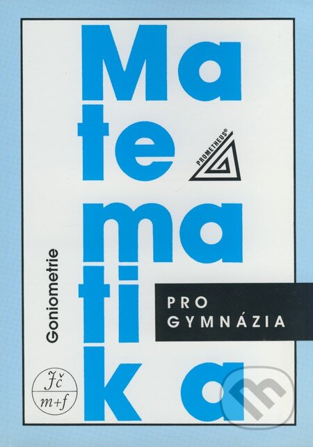 Kniha: Matematika pro gymnázia (Oldřich Odvárko). Spoločnosť Prometheus, 1994 Kniha: Matematika pro gymnázia (Oldřich Odvárko). Spoločnosť Prometheus, 1994