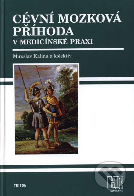 Kniha: Cévní mozková příhoda v medicínské praxi (Miroslav Kalina a kolektiv). Triton, 2008 Kniha: Cévní mozková příhoda v medicínské praxi (Miroslav Kalina a kolektiv). Triton, 2008