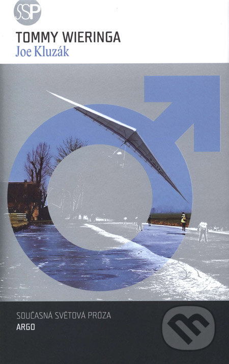 Kniha: Joe Kluzák (Tommy Wieringa). Argo, 2008 Kniha: Joe Kluzák (Tommy Wieringa). Argo, 2008
