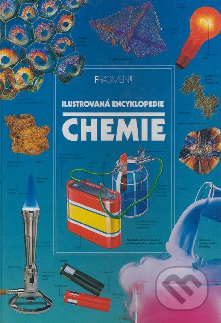 Kniha: Chemie - ilustovaná encyklopedie (Nakladatelství Fragment). Nakladatelství Fragment, 2000 Kniha: Chemie - ilustovaná encyklopedie (Nakladatelství Fragment). Nakladatelství Fragment, 2000