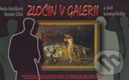 Kniha: Zločin v galerii a jiné krimipříběhy (Heda Bartíková a Roman Cílek). Pragoline, 2001 Kniha: Zločin v galerii a jiné krimipříběhy (Heda Bartíková a Roman Cílek). Pragoline, 2001
