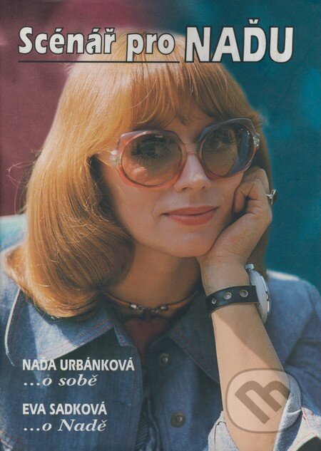 Kniha: Scénář pro Naďu (Eva Sadková a Naďa Urbánková). Petrklíč, 1999 Kniha: Scénář pro Naďu (Eva Sadková a Naďa Urbánková). Petrklíč, 1999