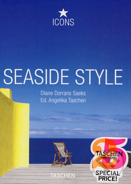 Kniha: Seaside Style (Diane Dorrans Saeks a Angelika Taschen). Taschen, 2008 Kniha: Seaside Style (Diane Dorrans Saeks a Angelika Taschen). Taschen, 2008