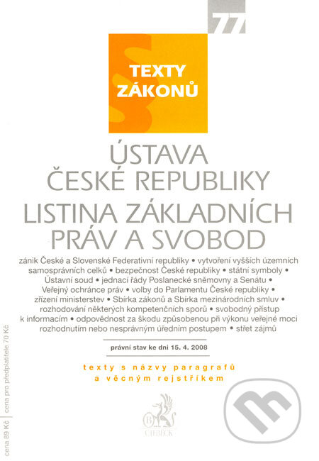 Kniha: Ústava České republiky - Listina základních práv a svobod (C. H. Beck). C. H. Beck, 2008 Kniha: Ústava České republiky - Listina základních práv a svobod (C. H. Beck). C. H. Beck, 2008