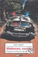 Kniha: Vládneme, nerušit (Erik Tabery). Respekt Publishing a.s, 2008 Kniha: Vládneme, nerušit (Erik Tabery). Respekt Publishing a.s, 2008
