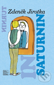 Kniha: Saturnin (Zdeněk Jirotka). Šulc - Švarc, 2008 Kniha: Saturnin (Zdeněk Jirotka). Šulc - Švarc, 2008