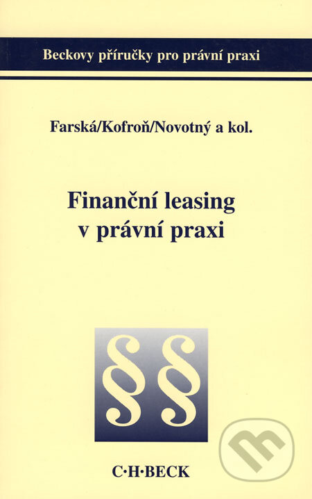 Kniha: Finanční leasing v právní praxi (Petra Farská a kolektív). C. H. Beck, 2003 Kniha: Finanční leasing v právní praxi (Petra Farská a kolektív). C. H. Beck, 2003