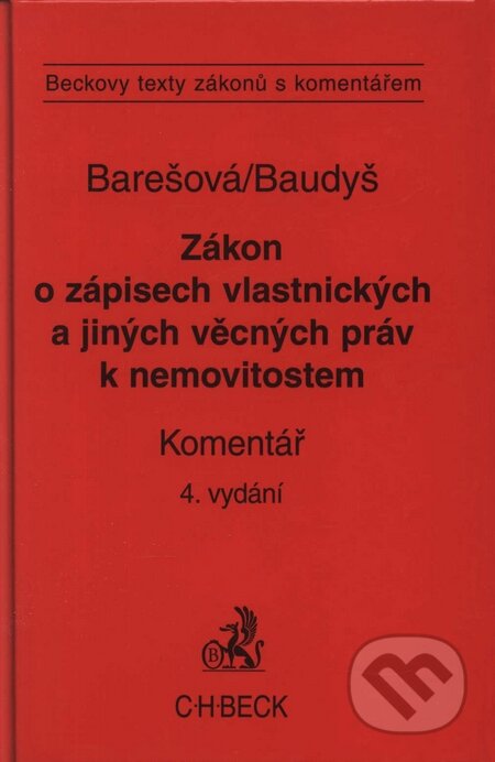 Kniha: Zákon o zápisech vlastnických a jiných věcných práv k nemovitostem (Eva Barešová a Petr Baudyš). C. H. Beck, 2007 Kniha: Zákon o zápisech vlastnických a jiných věcných práv k nemovitostem (Eva Barešová a Petr Baudyš). C. H. Beck, 2007