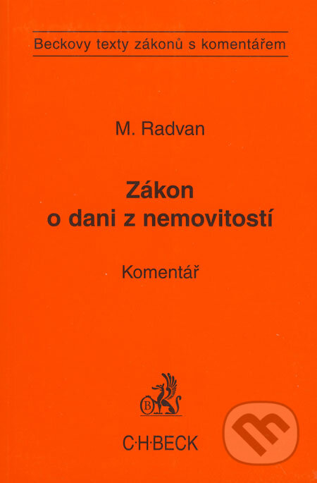 Kniha: Zákon o dani z nemovitostí (Michal Radvan). C. H. Beck, 2006 Kniha: Zákon o dani z nemovitostí (Michal Radvan). C. H. Beck, 2006