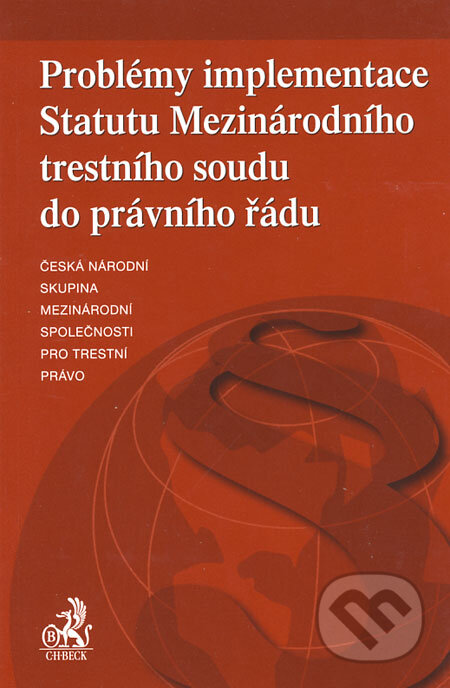 Kniha: Problémy implementace Statutu Mezinárodního trestního soudu do právního řádu (C. H. Beck). C. H. Beck, 2004 Kniha: Problémy implementace Statutu Mezinárodního trestního soudu do právního řádu (C. H. Beck). C. H. Beck, 2004