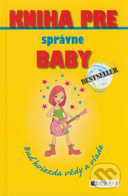 Kniha: Kniha pre správne baby – Buď hviezda vždy a všade (Sally Jeffrieová). Fragment, 2008 Kniha: Kniha pre správne baby – Buď hviezda vždy a všade (Sally Jeffrieová). Fragment, 2008