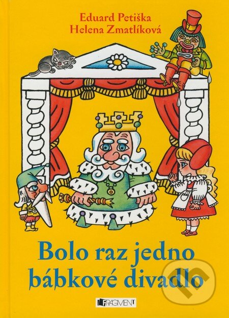 Kniha: Bolo raz jedno bábkové divadlo (Eduard Petiška a Helena Zmatlíková). Fragment, 2008 Kniha: Bolo raz jedno bábkové divadlo (Eduard Petiška a Helena Zmatlíková). Fragment, 2008