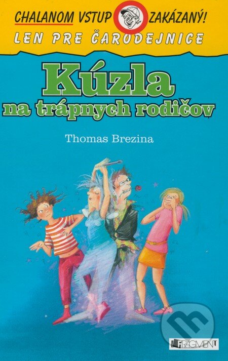 Kniha: Kúzla na trápnych rodičov (Thomas C. Brezina). Fragment, 2008 Kniha: Kúzla na trápnych rodičov (Thomas C. Brezina). Fragment, 2008