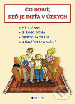 Kniha: Čo robiť, keď je dieťa v úzkych (Petr Kopl a Zuzana Pospíšilová). Fragment, 2008 Kniha: Čo robiť, keď je dieťa v úzkych (Petr Kopl a Zuzana Pospíšilová). Fragment, 2008