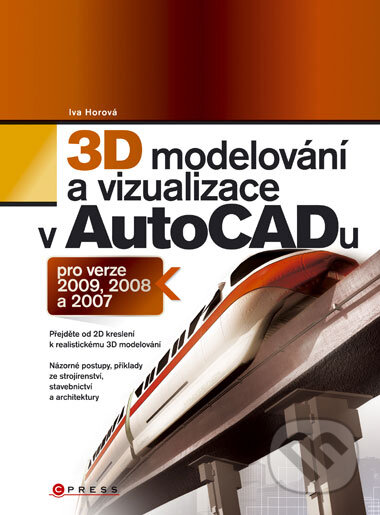 Kniha: 3D modelování a vizualizace v AutoCADu (Iva Horová). Computer Press, 2008 Kniha: 3D modelování a vizualizace v AutoCADu (Iva Horová). Computer Press, 2008