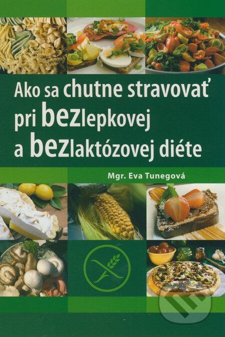 Kniha: Ako sa chutne stravovať pri bezlepkovej a bezlaktózovej diéte (Eva Tunegová). Ivana Chalabalová Megová, 2008 Kniha: Ako sa chutne stravovať pri bezlepkovej a bezlaktózovej diéte (Eva Tunegová). Ivana Chalabalová Megová, 2008