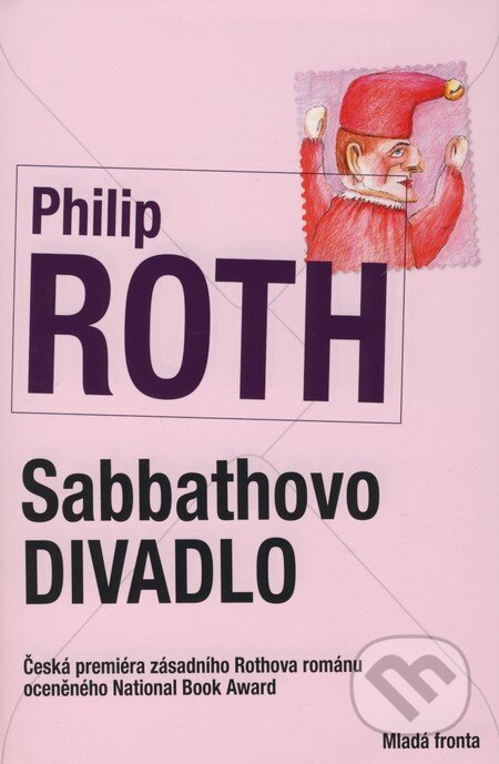 Kniha: Sabbathovo divadlo (Philip Roth). Mladá fronta, 2008 Kniha: Sabbathovo divadlo (Philip Roth). Mladá fronta, 2008