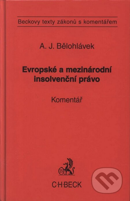 Kniha: Evropské a mezinárodní insolvenční právo (Alexander J. Bělohlávek). C. H. Beck, 2007 Kniha: Evropské a mezinárodní insolvenční právo (Alexander J. Bělohlávek). C. H. Beck, 2007