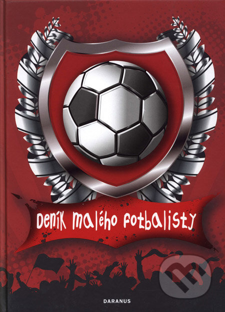 Kniha: Deník malého fotbalisty (Josef Pepson Snětivý). Daranus, 2008 Kniha: Deník malého fotbalisty (Josef Pepson Snětivý). Daranus, 2008