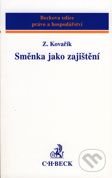 Kniha: Směnka jako zajištění (Zdeněk Kovařík). C. H. Beck, 2002 Kniha: Směnka jako zajištění (Zdeněk Kovařík). C. H. Beck, 2002