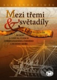 Kniha: Mezi třemi světadíly - I. díl (Alexander Zimák). Libri, 2008 Kniha: Mezi třemi světadíly - I. díl (Alexander Zimák). Libri, 2008