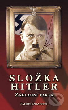 Kniha: Složka Hitler (Patrick Delaforce). Columbus, 2008 Kniha: Složka Hitler (Patrick Delaforce). Columbus, 2008