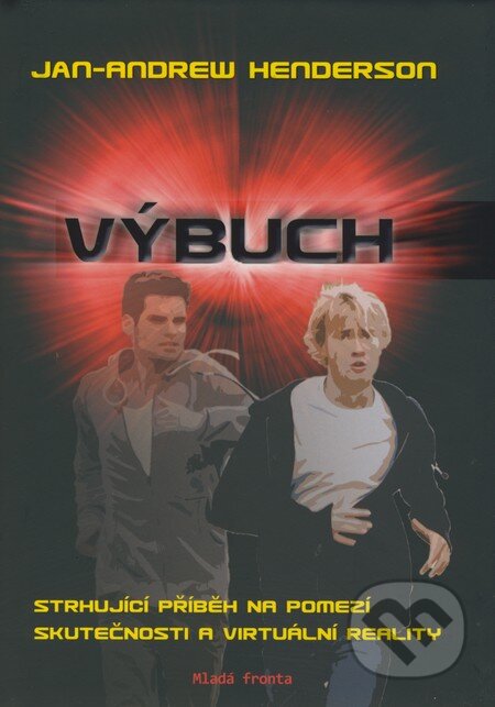 Kniha: Výbuch (J.A. Henderson). Mladá fronta, 2008 Kniha: Výbuch (J.A. Henderson). Mladá fronta, 2008