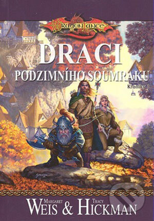 Kniha: Draci podzimního soumraku (Margaret Weis a Tracy Hickman). FANTOM Print, 2008 Kniha: Draci podzimního soumraku (Margaret Weis a Tracy Hickman). FANTOM Print, 2008