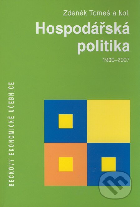 Kniha: Hospodářská politika (Zdeněk Tomeš a kolektív). C. H. Beck, 2008 Kniha: Hospodářská politika (Zdeněk Tomeš a kolektív). C. H. Beck, 2008
