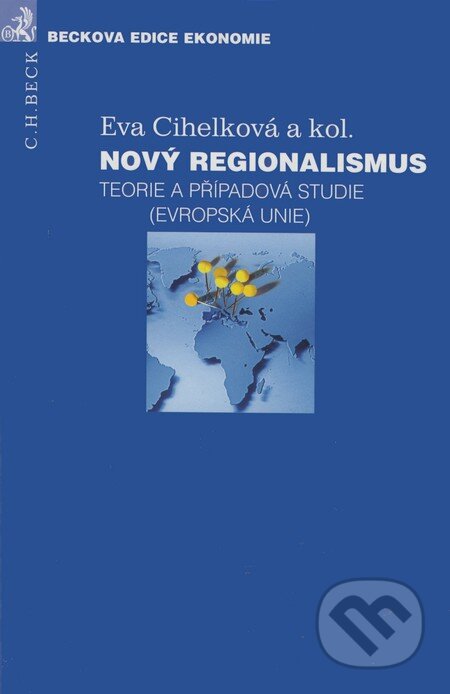 Kniha: Nový regionalismus (Eva Cihelková akol.). C. H. Beck, 2007 Kniha: Nový regionalismus (Eva Cihelková akol.). C. H. Beck, 2007