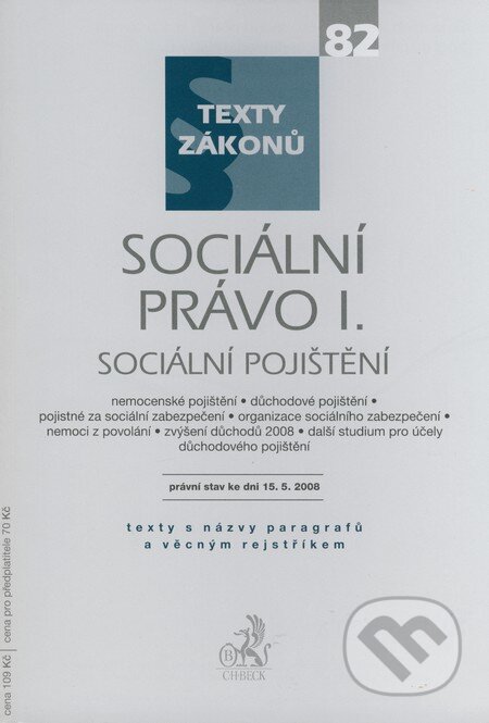 Kniha: Sociální právo I. - Sociální pojištění (C. H. Beck). C. H. Beck, 2008 Kniha: Sociální právo I. - Sociální pojištění (C. H. Beck). C. H. Beck, 2008