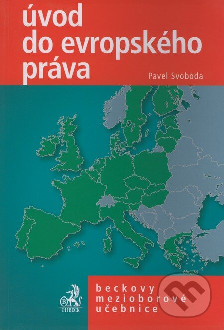 Kniha: Úvod do evropského práva (Pavel Svoboda). C. H. Beck, 2004 Kniha: Úvod do evropského práva (Pavel Svoboda). C. H. Beck, 2004