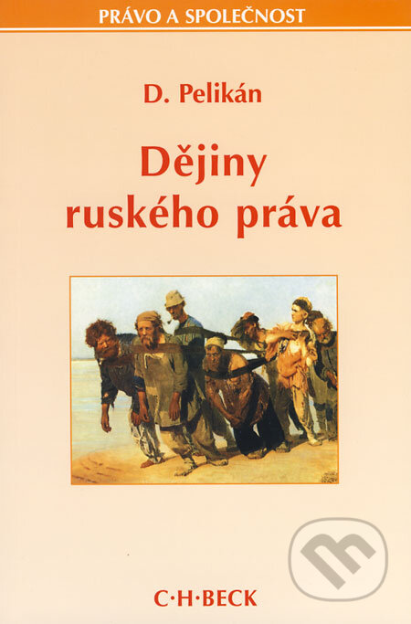 Kniha: Dějiny ruského práva (Dragutin Pelikán). C. H. Beck, 2000 Kniha: Dějiny ruského práva (Dragutin Pelikán). C. H. Beck, 2000