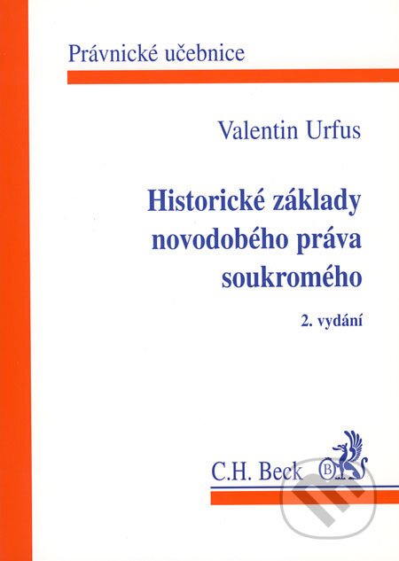 Kniha: Historické základy novodobého práva soukromého (Valentin Urfus). C. H. Beck, 2001 Kniha: Historické základy novodobého práva soukromého (Valentin Urfus). C. H. Beck, 2001