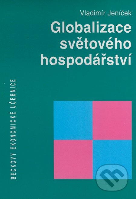 Kniha: Globalizace světového hospodářství (Vladimír Jeníček). C. H. Beck, 2002 Kniha: Globalizace světového hospodářství (Vladimír Jeníček). C. H. Beck, 2002