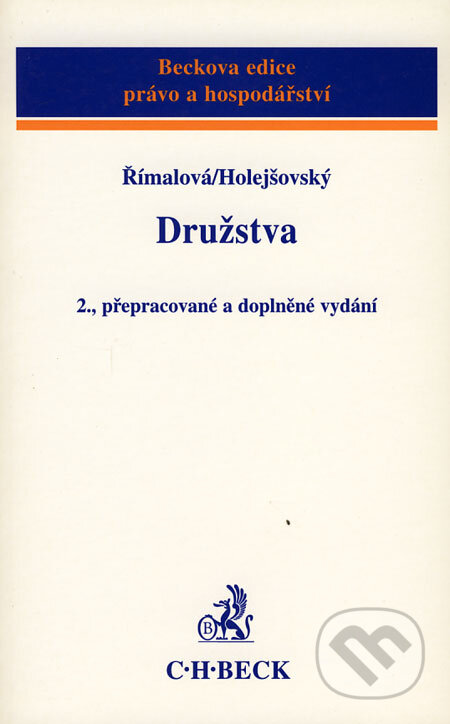 Kniha: Družstva (Josef Holejšovský a Olga Římalová). C. H. Beck, 2004 Kniha: Družstva (Josef Holejšovský a Olga Římalová). C. H. Beck, 2004