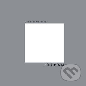 Kniha: Bílá místa (Ladislav Nebeský). Dybbuk Kniha: Bílá místa (Ladislav Nebeský). Dybbuk