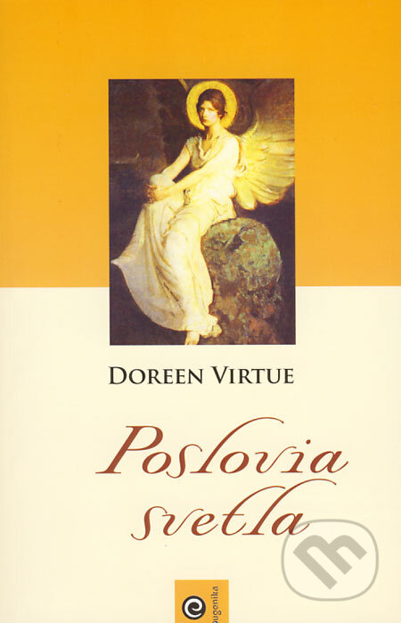 Kniha: Poslovia svetla (Doreen Virtue). Eugenika, 2008 Kniha: Poslovia svetla (Doreen Virtue). Eugenika, 2008