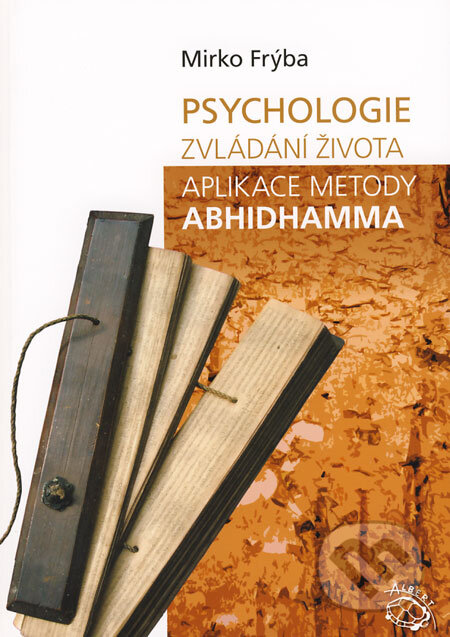 Kniha: Psychologie zvládání života (Mirko Frýba). František Šalé - Albert, 2008 Kniha: Psychologie zvládání života (Mirko Frýba). František Šalé - Albert, 2008
