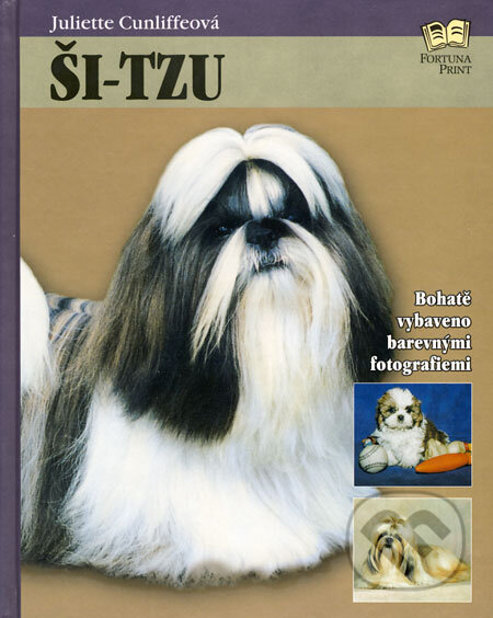 Kniha: Ši-tzu (Juliette Cunliffeová). Fortuna Print, 2004 Kniha: Ši-tzu (Juliette Cunliffeová). Fortuna Print, 2004