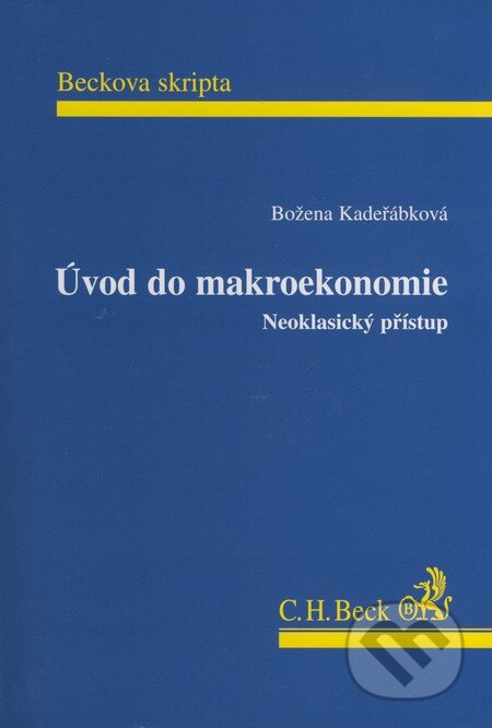 Kniha: Úvod do makroekonomie (Božena Kadeřábková). C. H. Beck, 2003 Kniha: Úvod do makroekonomie (Božena Kadeřábková). C. H. Beck, 2003