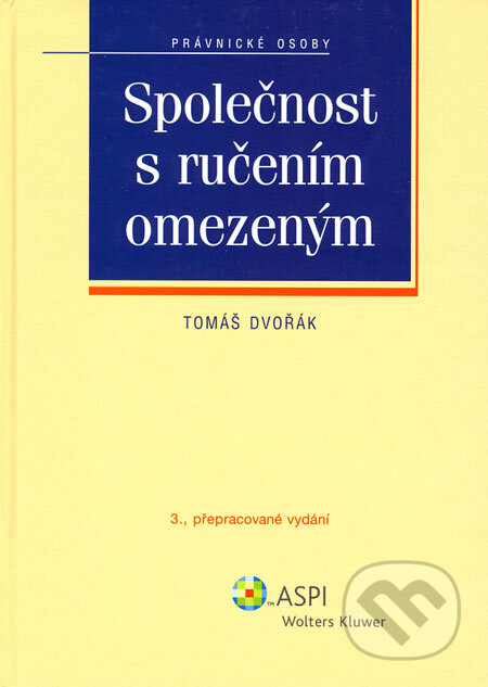 Kniha: Společnost s ručením omezeným (Tomáš Dvořák). ASPI, 2008 Kniha: Společnost s ručením omezeným (Tomáš Dvořák). ASPI, 2008