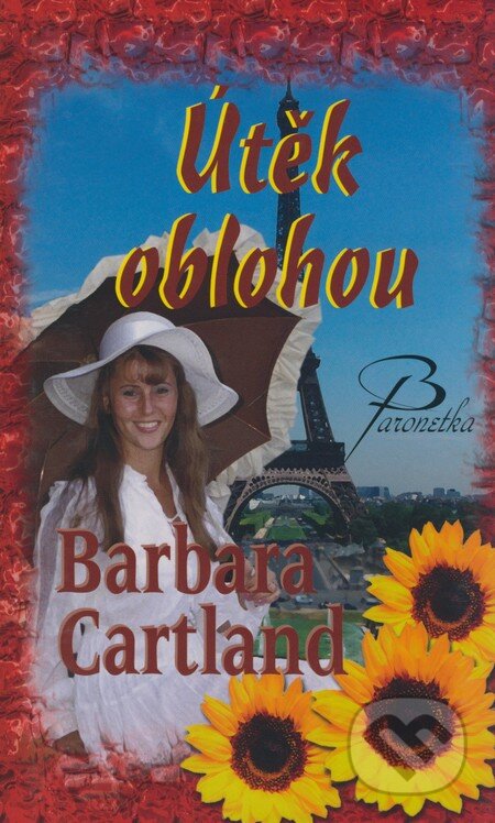 Kniha: Útěk oblohou (Barbara Cartland). Baronet, 2006 Kniha: Útěk oblohou (Barbara Cartland). Baronet, 2006