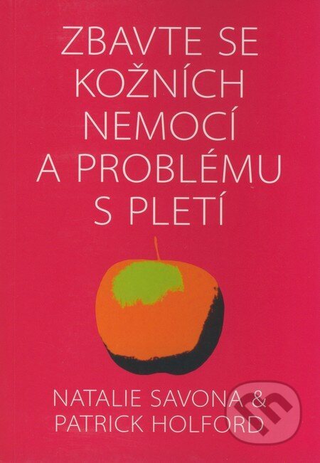 Kniha: Zbavte se kožních nemocí a problému s pletí (Natalie Savona a Patrick Holford). Pragma, 2008 Kniha: Zbavte se kožních nemocí a problému s pletí (Natalie Savona a Patrick Holford). Pragma, 2008