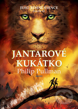 Kniha: Jantarové kukátko (vydání pro mládež) (Philip Pullman). Argo, 2008 Kniha: Jantarové kukátko (vydání pro mládež) (Philip Pullman). Argo, 2008