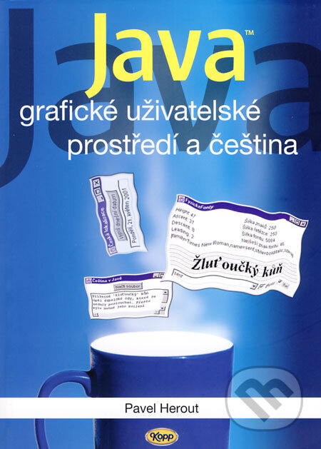 Kniha: Java - grafické uživatelské prostředí a čeština (Pavel Herout). Kopp, 2007 Kniha: Java - grafické uživatelské prostředí a čeština (Pavel Herout). Kopp, 2007
