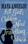 Kniha: All God's Children Need Travelling Shoes (Maya Angelou). Virago, 2008 Kniha: All God's Children Need Travelling Shoes (Maya Angelou). Virago, 2008
