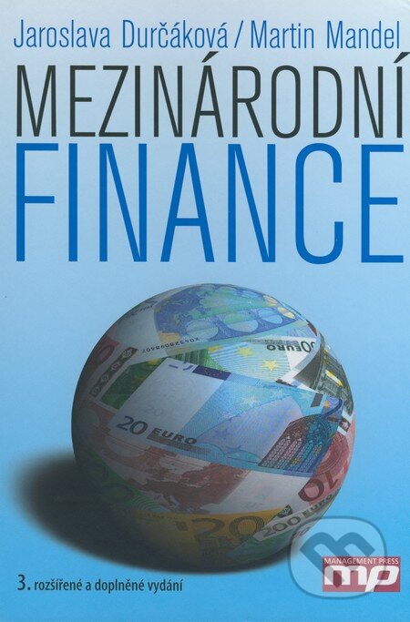 Kniha: Mezinárodní finance (Jaroslava Durčáková a Martin Mandel). Management Press, 2007 Kniha: Mezinárodní finance (Jaroslava Durčáková a Martin Mandel). Management Press, 2007